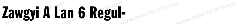 Zawgyi A Lan 6 Regul字体转换
